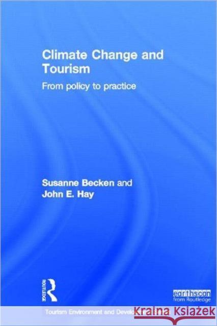 Climate Change and Tourism: From Policy to Practice Becken, Susanne 9781849714754