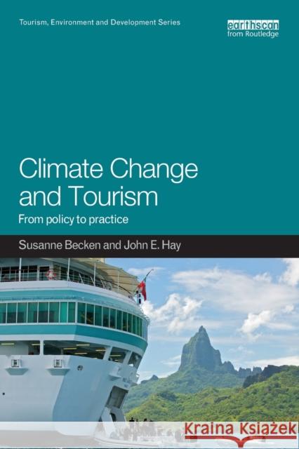 Climate Change and Tourism: From Policy to Practice Becken, Susanne 9781849714761 0