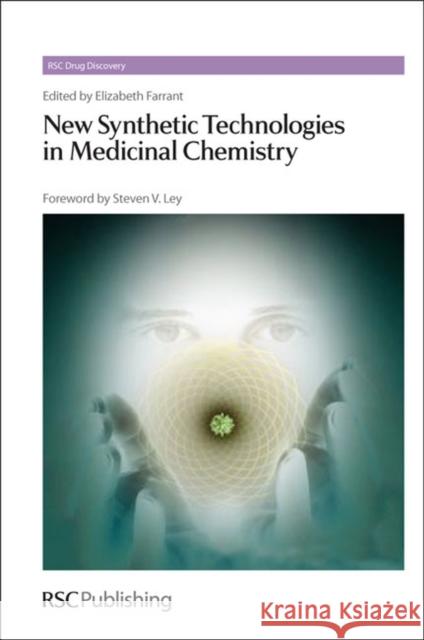 New Synthetic Technologies in Medicinal Chemistry Elizabeth Farrant 9781849730174 0