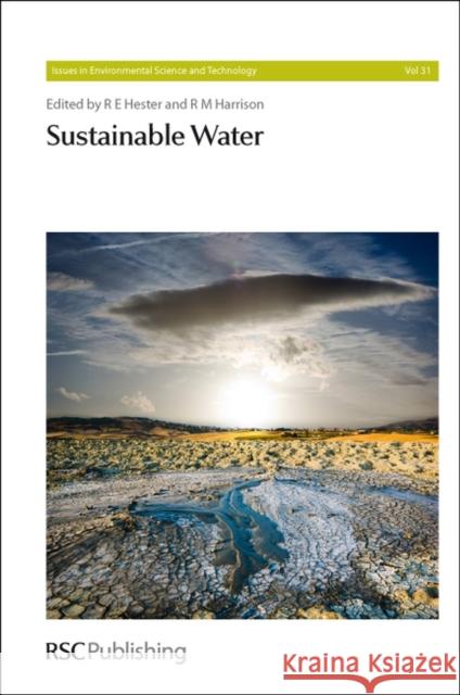 Sustainable Water R. E. Hester Ron E. Hester R. M. Harrison 9781849730198 Royal Society of Chemistry