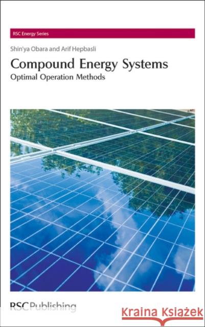 Compound Energy Systems: Optimal Operation Methods Hepbasli, Arif 9781849730310