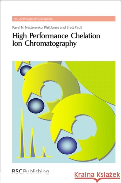 High Performance Chelation Ion Chromatography: Rsc Paull, Brett 9781849730419 Not Avail