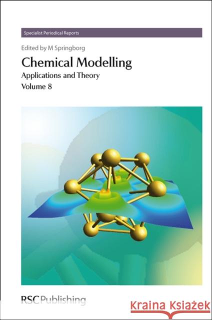 Chemical Modelling: Applications and Theory Volume 8  9781849731539 Royal Society of Chemistry
