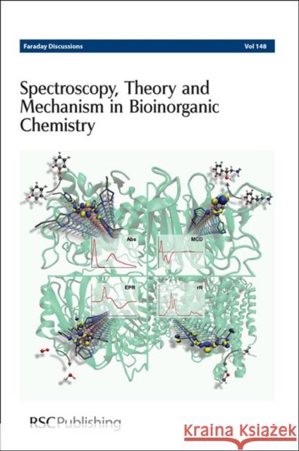 Spectroscopy, Theory and Mechanism in Bioinorganic Chemistry: Faraday Discussions No 148 Chemistry, Royal Society of 9781849732321 Royal Society of Chemistry