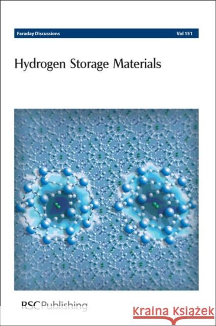 Hydrogen Storage Materials: Faraday Discussions No 151 Chemistry, Royal Society of 9781849732369