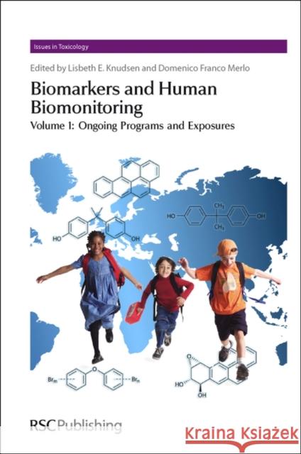Biomarkers and Human Biomonitoring, Volume 1: Ongoing Programs and Exposures Knudsen, Lisbeth 9781849732413 Royal Society of Chemistry