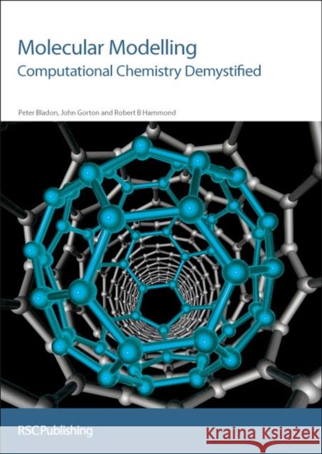 Molecular Modelling: Computational Chemistry Demystified Bladon, Peter 9781849733526 Royal Society Of Chemistry