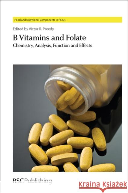 B Vitamins and Folate: Chemistry, Analysis, Function and Effects Chen, Pei 9781849733694