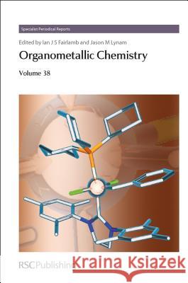Organometallic Chemistry, Volume 38   9781849733762 0
