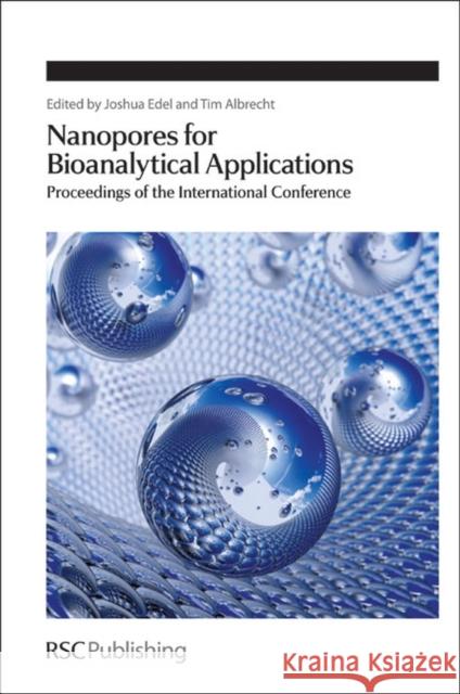Nanopores for Bioanalytical Applications: Proceedings of the International Conference  9781849734165 0