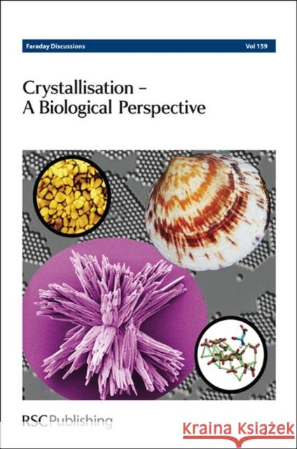 Crystallisation: A Biological Perspective Chemistry, Royal Society of 9781849734509 0