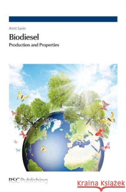 Biodiesel: Production and Properties Sarin, Amit 9781849734707