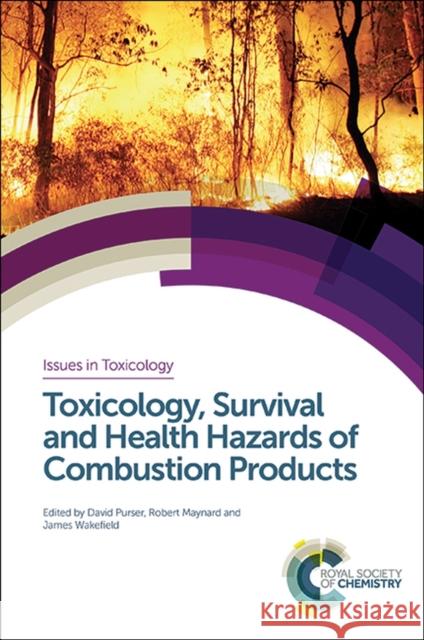 Toxicology, Survival and Health Hazards of Combustion Products    9781849735698 Royal Society of Chemistry
