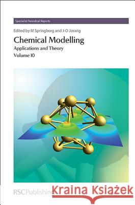 Chemical Modelling: Applications and Theory, Volume 10 Michael Springborg Jan-Ole Joswig Ingolf Warnke 9781849735865 Royal Society of Chemistry