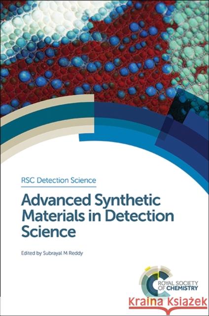 Advanced Synthetic Materials in Detection Science: Rsc Subrayal Reddy Damien Arrigan Carol Crean 9781849735933