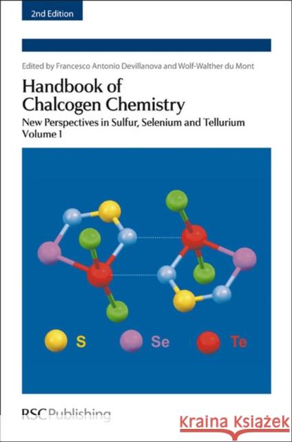 Handbook of Chalcogen Chemistry: New Perspectives in Sulfur, Selenium and Tellurium Volume 1 Wickleder, Mathias S. 9781849736237 Royal Society of Chemistry