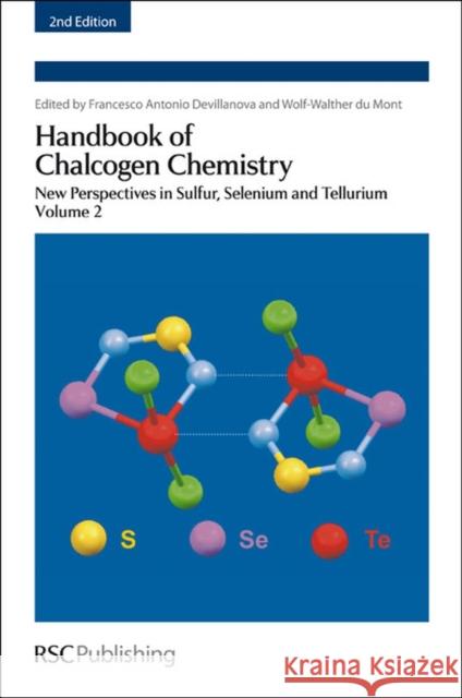 Handbook of Chalcogen Chemistry: New Perspectives in Sulfur, Selenium and Tellurium Volume 2 Devillanova, Francesco 9781849736244 Royal Society of Chemistry