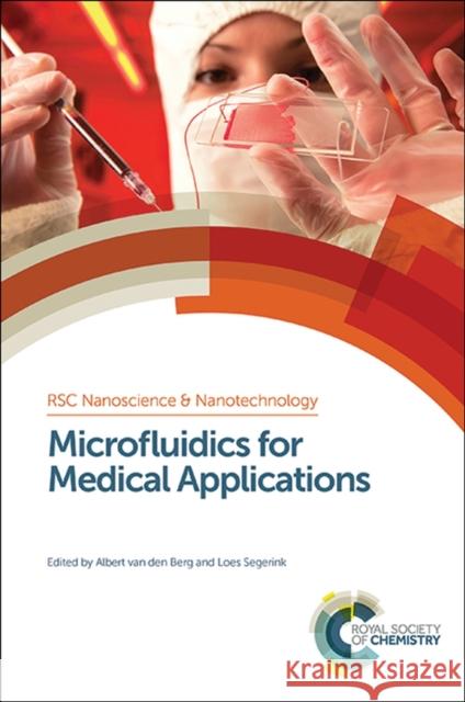 Microfluidics for Medical Applications Albert Berg Loes Segerink Ralph Nuzzo 9781849736374 Royal Society of Chemistry