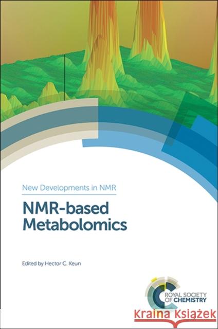 Nmr-Based Metabolomics Keun, Hector C. 9781849736435 Royal Society of Chemistry