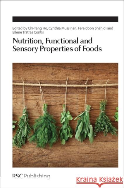 Nutrition, Functional and Sensory Properties of Foods Chi-Tang Ho Cynthia Mussinan Fereidoon Shahidi 9781849736442 Royal Society of Chemistry