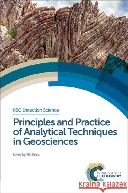 Principles and Practice of Analytical Techniques in Geosciences: AAA Grice, Kliti 9781849736497 RSC Publishing