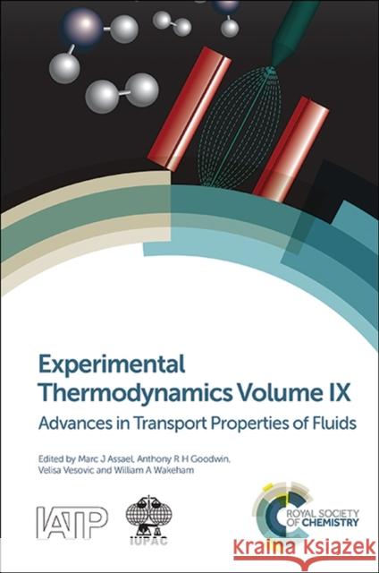 Experimental Thermodynamics Volume IX: Advances in Transport Properties of Fluids Wu, Jiangtao 9781849736770