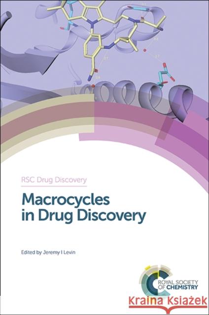 Macrocycles in Drug Discovery Jeremy Levin David Rotella David Newman 9781849737012