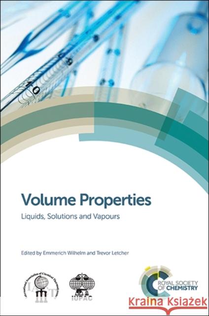 Volume Properties: Liquids, Solutions and Vapours Emmerich Wilhelm Trevor Letcher Emmerich Wilhelm 9781849738996 Royal Society of Chemistry