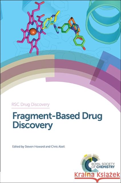 Fragment-Based Drug Discovery Steven Howard Chris Abell 9781849739085 Royal Society of Chemistry