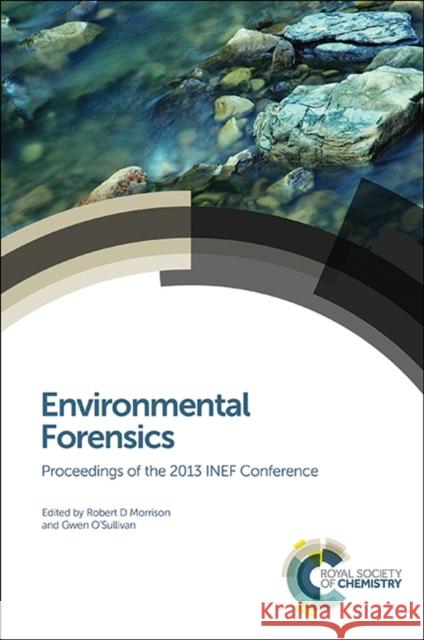 Environmental Forensics: Proceedings of the 2013 INEF Conference  9781849739443 RSC Publishing