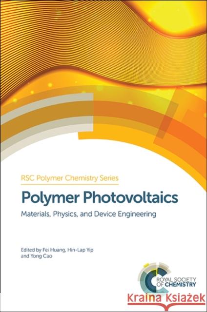 Polymer Photovoltaics: Materials, Physics, and Device Engineering Huang, Fei 9781849739870 Royal Society of Chemistry