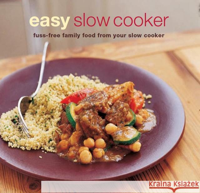 Easy Slow Cooker: Fuss-Free Food from Your Slow Cooker Ryland Peters & Small 9781849759137 Ryland Peters & Small
