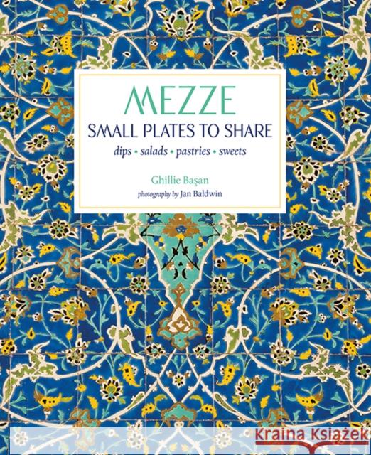 Mezze: Small Plates to Share Ghillie Basan 9781849759359 Ryland, Peters & Small Ltd