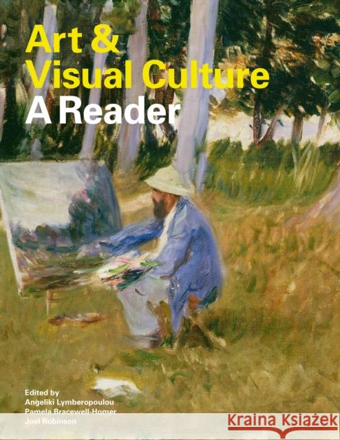 Art & Visual Culture: A Reader Tate Publishing 9781849760485 Tate Publishing