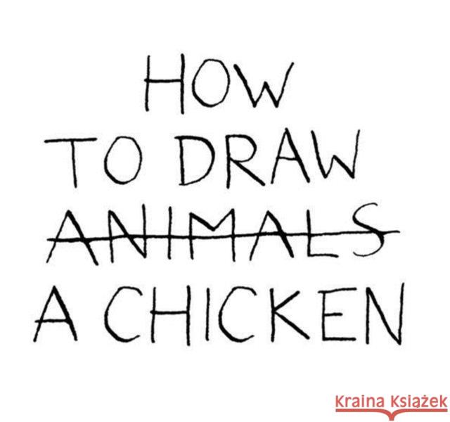 How to Draw a Chicken Jean Vincent Senac 9781849760683