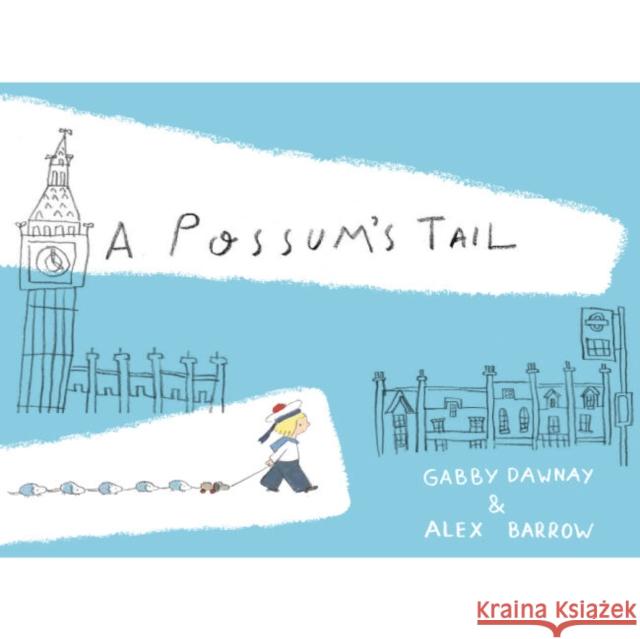 A Possum's Tail Gabby Dawnay Alex Barrow 9781849762212