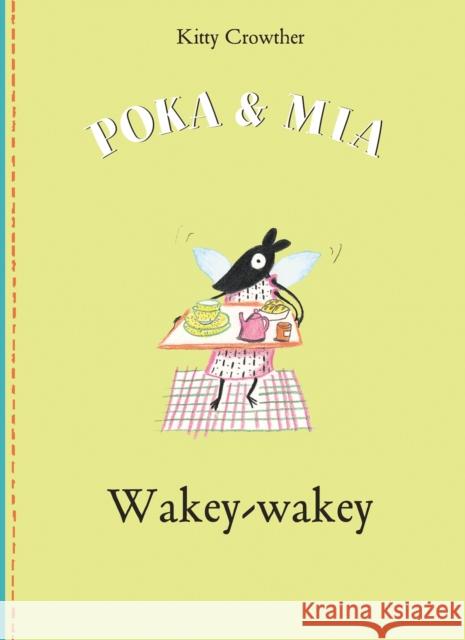 Poka and Mia: Wakey-wakey Kitty Crowther 9781849762441