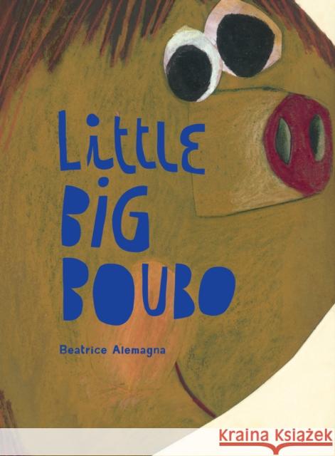 Little Big Boubo Beatrice Alemagna 9781849762847