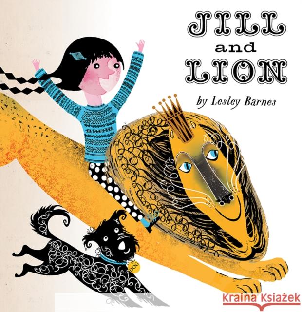 Jill and Lion Lesley Barnes 9781849764377