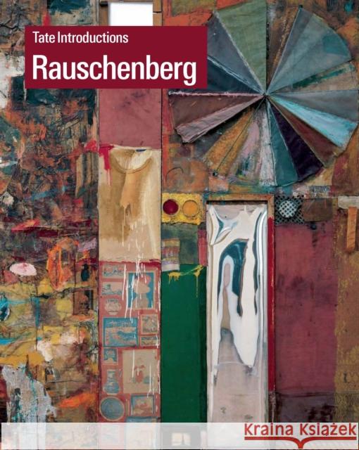 Tate Introductions: Robert Rauschenberg Ed Krcma 9781849764896 Tate Publishing