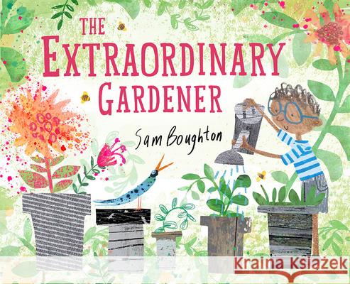 The Extraordinary Gardener Sam Boughton 9781849766043 Tate Publishing & Enterprises