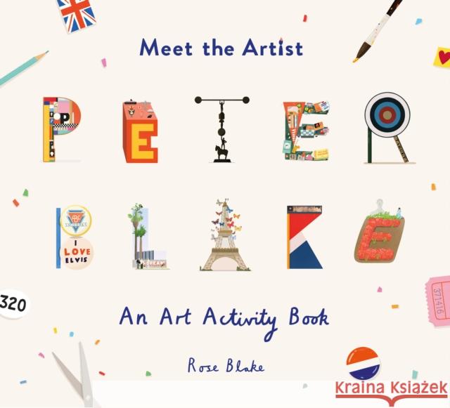 Meet the Artist: Peter Blake: An Art Activity Book  9781849766258 Tate Publishing
