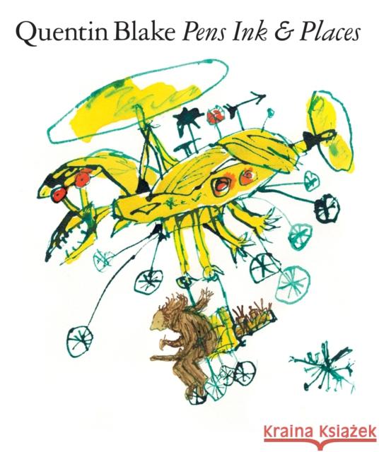 Pens Ink and Places Sir Quentin Blake 9781849766388 Tate Publishing