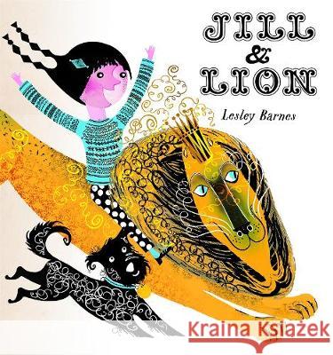 Jill & Lion Lesley Barnes 9781849767354