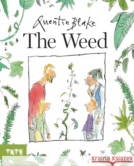 The Weed Sir Quentin Blake 9781849767453 Tate Publishing