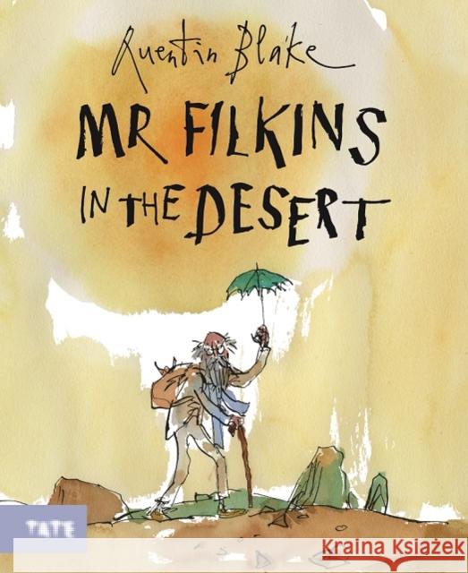 Mr Filkins in the Desert Sir Quentin, CBE, FCSD, FRSL, RDI Blake 9781849767507 Tate Publishing