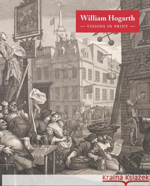 WILLIAM HOGARTH VISIONS IN PRINT  9781849767699 Tate Publishing