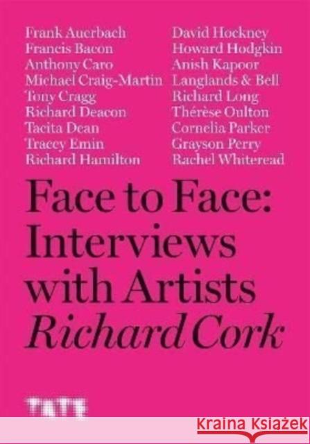 Face to Face: Interviews With Artists Richard Cork 9781849768085 Tate Publishing