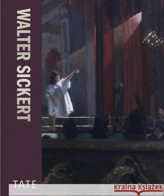 Walter Sickert  9781849768214 Tate Publishing