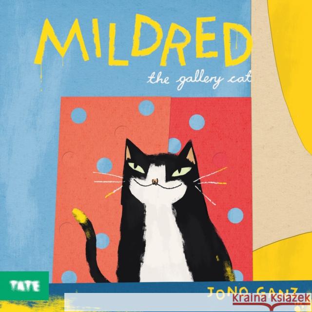 Mildred the Gallery Cat Jono Ganz 9781849768719